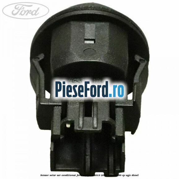 Senzor solar aer conditionat Ford EcoSport 2013-2018 1.5 TDCi 90 cp Senzor solar aer conditionat Ford EcoSport 2013-2018 1.5 TDCi 90 cp UGJE diesel