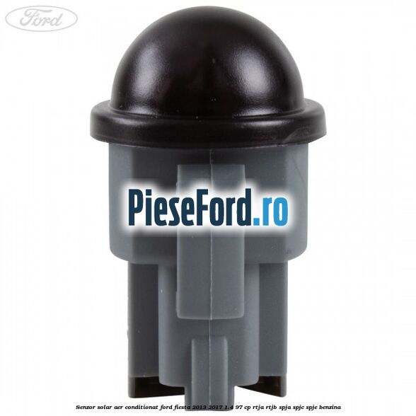 Senzor solar aer conditionat Ford Fiesta 2013-2017 1.4 97 cp RTJA, RTJB, SPJA, SPJC, SPJE benzina