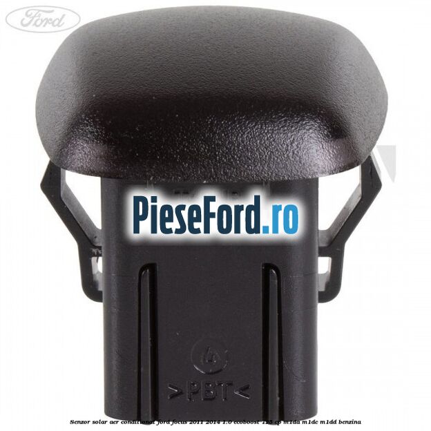 Senzor solar aer conditionat Ford Focus 2011-2014 1.0 EcoBoost 125 cp Senzor solar aer conditionat Ford Focus 2011-2014 1.0 EcoBoost 125 cp M1DA, M1DC, M1DD benzina