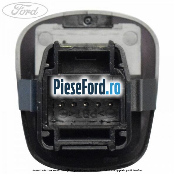 Senzor solar aer conditionat Ford Grand C-Max 2016-2020 1.6 Ti 125 cp PNDA, PNDD benzina