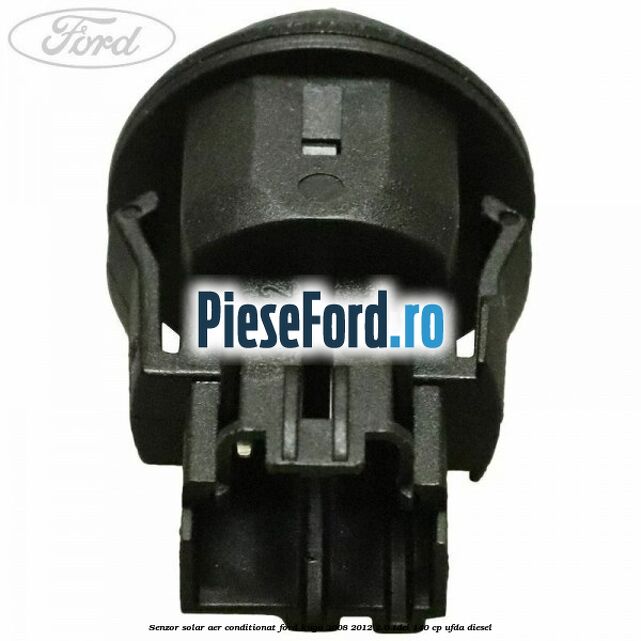 Senzor solar aer conditionat Ford Kuga 2008-2012 2.0 TDCI 140 cp UFDA diesel