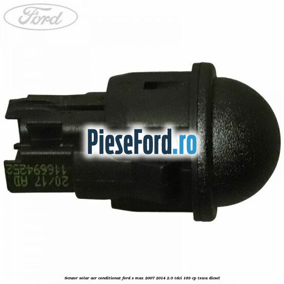 Senzor solar aer conditionat Ford S-Max 2007-2014 2.0 TDCi 163 cp TXWA diesel