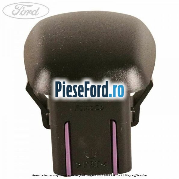 Senzor solar aer confitionat automat Ford EcoSport 2019-2023 1.5 Ti-VCT 122 cp XZJF benzina