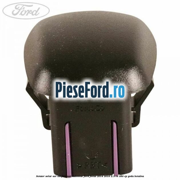 Senzor solar aer confitionat automat Ford Focus 2014-2018 2.3 RS 350 cp YVDA benzina