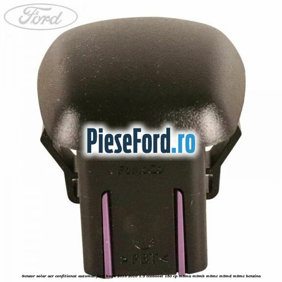 Senzor solar aer confitionat automat Ford Kuga 2013-2016 1.5 EcoBoost 150 cp M8MA, M8MB, M8MC, M8MD, M8ME benzina