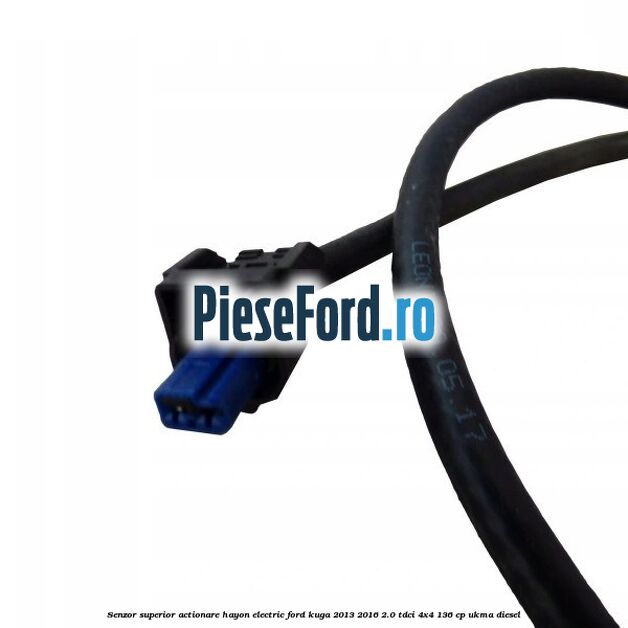 Senzor superior actionare hayon electric Ford Kuga 2013-2016 2.0 TDCi 4x4 136 cp UKMA diesel