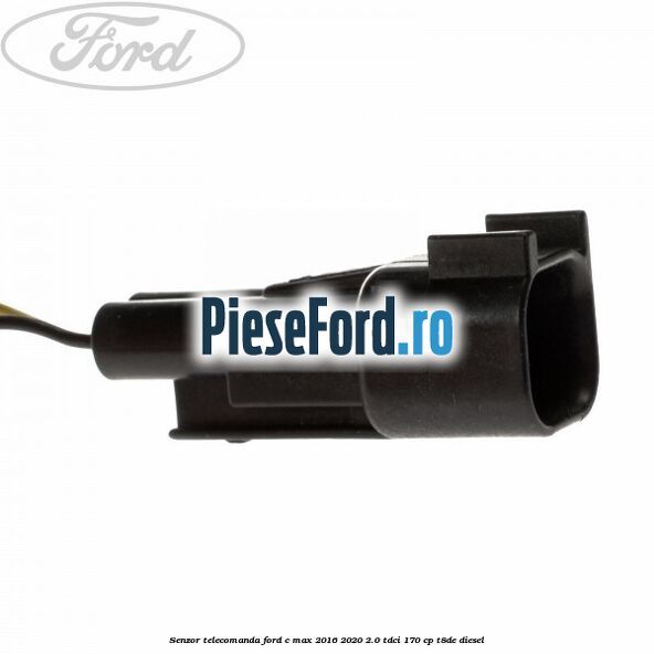 Senzor telecomanda Ford C-Max 2016-2020 2.0 TDCi 170 cp Senzor telecomanda Ford C-Max 2016-2020 2.0 TDCi 170 cp T8DE diesel