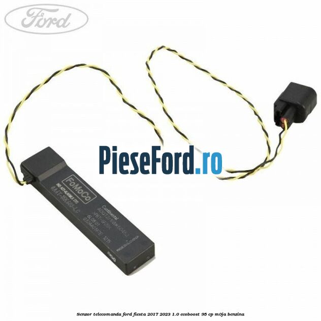 Senzor telecomanda Ford Fiesta 2017-2023 1.0 EcoBoost 95 cp M0JA benzina
