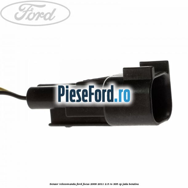 Senzor telecomanda Ford Focus 2008-2011 2.5 RS 305 cp JZDA benzina