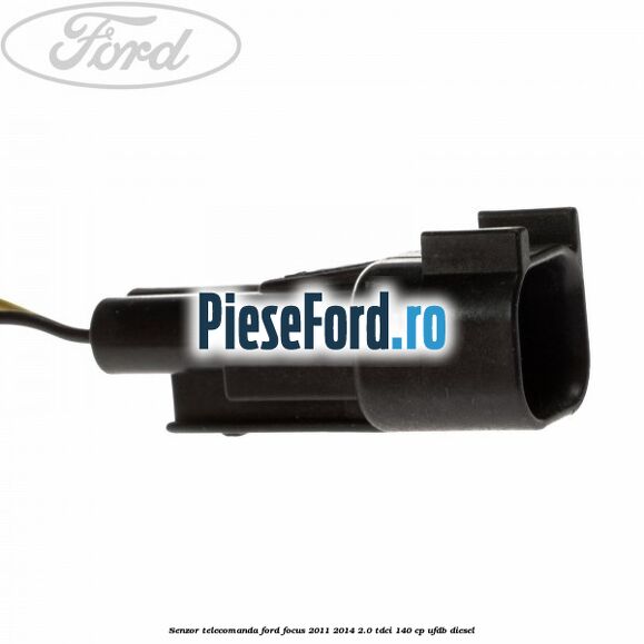 Senzor telecomanda Ford Focus 2011-2014 2.0 TDCi 140 cp Senzor telecomanda Ford Focus 2011-2014 2.0 TDCi 140 cp UFDB diesel