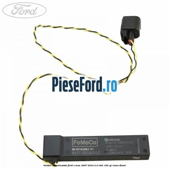 Senzor telecomanda Ford S-Max 2007-2014 2.0 TDCi 163 cp TXWA diesel