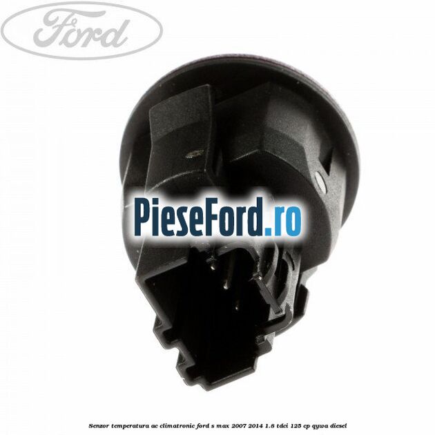 Senzor temperatura AC, climatronic Ford S-Max 2007-2014 1.8 TDCi 125 cp Senzor temperatura AC, climatronic Ford S-Max 2007-2014 1.8 TDCi 125 cp QYWA diesel