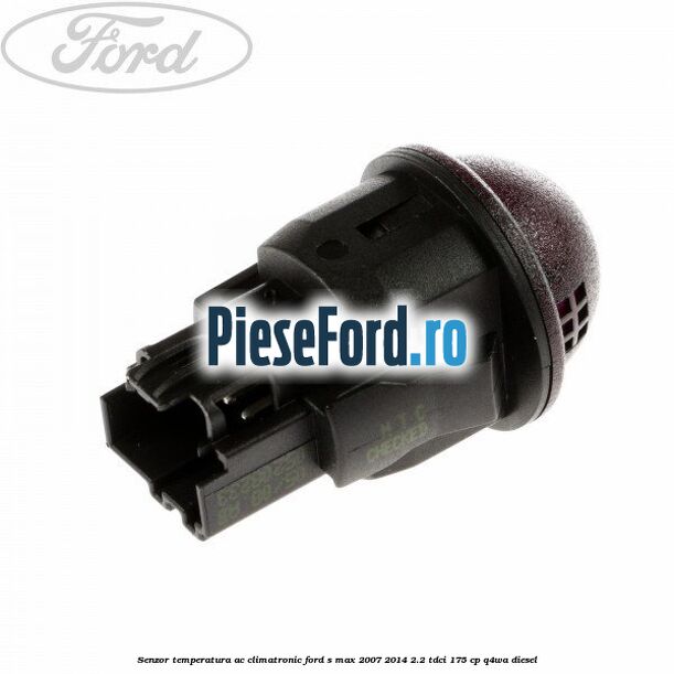 Senzor temperatura AC, climatronic Ford S-Max 2007-2014 2.2 TDCi 175 cp Q4WA diesel