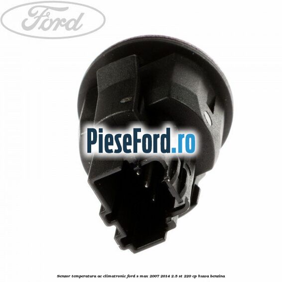 Senzor temperatura AC, climatronic Ford S-Max 2007-2014 2.5 ST 220 cp HUWA benzina