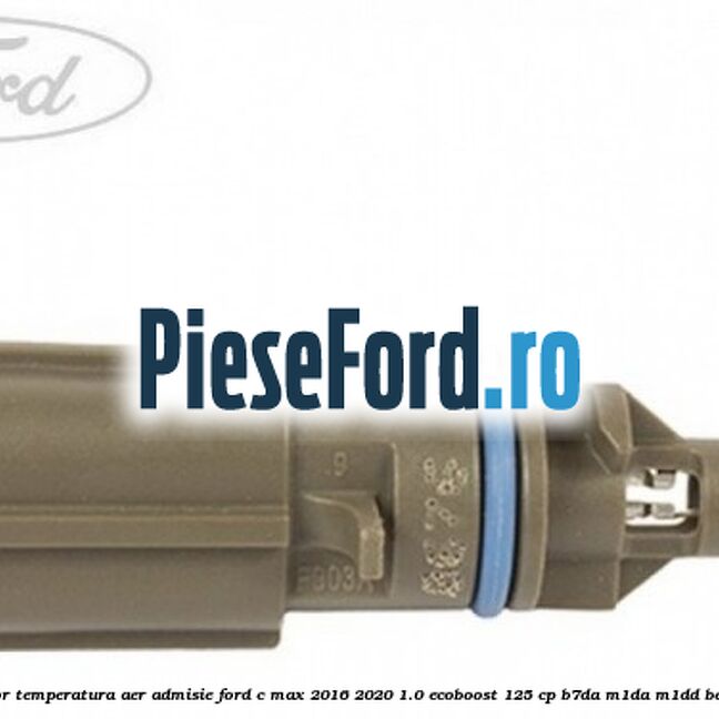 Senzor temperatura aer admisie Ford C-Max 2016-2020 1.0 EcoBoost 125 cp B7DA, M1DA, M1DD benzina