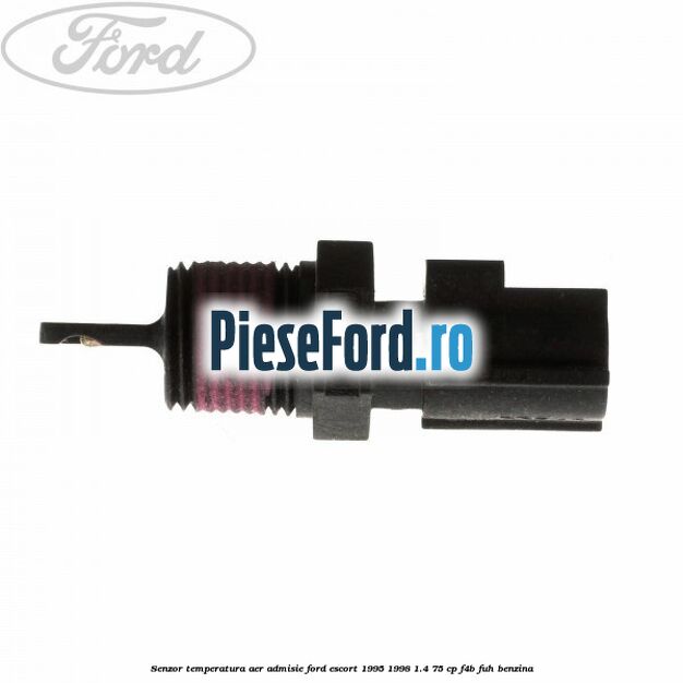 Senzor temperatura aer admisie Ford Escort 1995-1998 1.4 75 cp F4B, FUH benzina