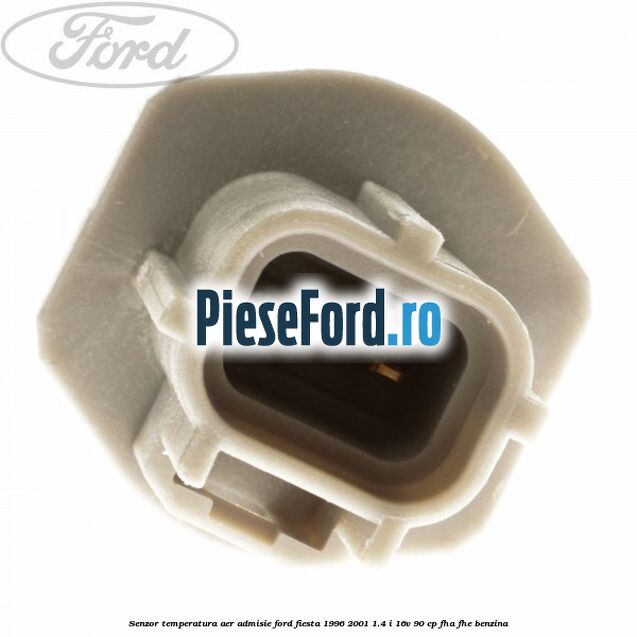 Senzor temperatura aer admisie Ford Fiesta 1996-2001 1.4 i 16V 90 cp FHA, FHE benzina