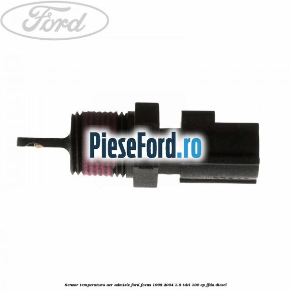 Senzor temperatura aer admisie Ford Focus 1998-2004 1.8 TDCi 100 cp FFDA diesel