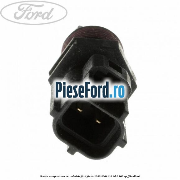 Senzor temperatura aer admisie Ford Focus 1998-2004 1.8 TDCi 100 cp FFDA diesel