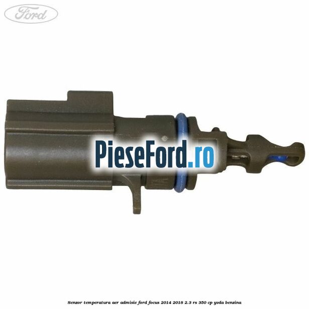 Senzor temperatura aer admisie Ford Focus 2014-2018 2.3 RS 350 cp YVDA benzina
