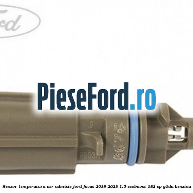 Senzor temperatura aer admisie Ford Focus 2019-2023 1.5 EcoBoost 182 cp Y1DA benzina