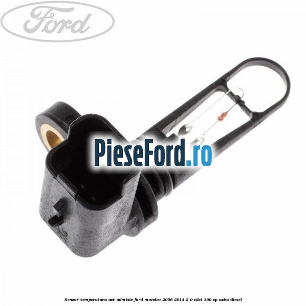 Senzor temperatura aer admisie Ford Mondeo 2008-2014 2.0 TDCi 130 cp AZBA diesel