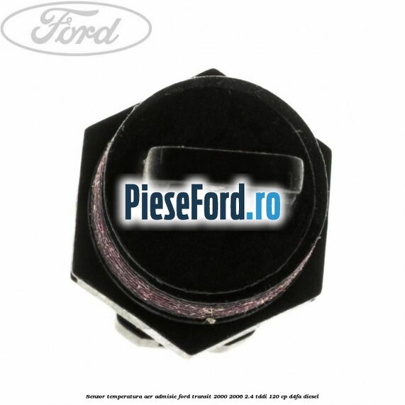 Senzor temperatura aer admisie Ford Transit 2000-2006 2.4 TDdi 120 cp D4FA diesel