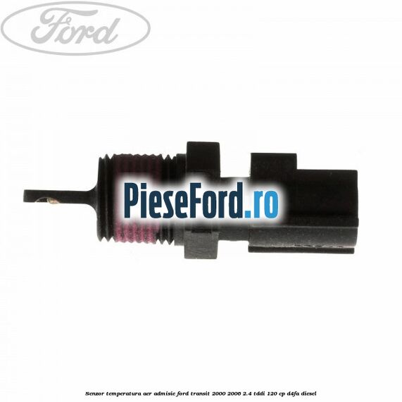Senzor temperatura aer admisie Ford Transit 2000-2006 2.4 TDdi 120 cp D4FA diesel
