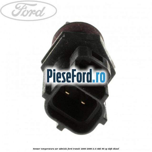Senzor temperatura aer admisie Ford Transit 2000-2006 2.4 TDdi 90 cp D2FE diesel