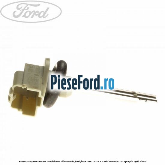 Senzor temperatura aer conditionat, climatronic Ford Focus 2011-2014 1.6 TDCi ECOnetic 105 cp NGDA, NGDB diesel