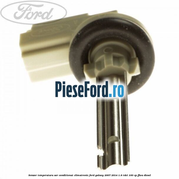 Senzor temperatura aer conditionat, climatronic Ford Galaxy 2007-2014 1.8 TDCi 100 cp Senzor temperatura aer conditionat, climatronic Ford Galaxy 2007-2014 1.8 TDCi 100 cp FFWA diesel