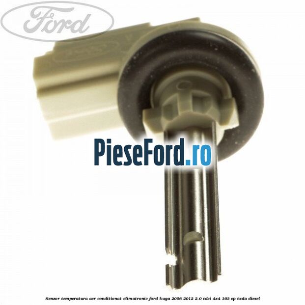 Senzor temperatura aer conditionat, climatronic Ford Kuga 2008-2012 2.0 TDCI 4x4 163 cp Senzor temperatura aer conditionat, climatronic Ford Kuga 2008-2012 2.0 TDCI 4x4 163 cp TXDA diesel