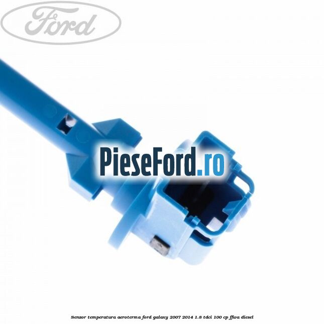 Senzor temperatura aeroterma Ford Galaxy 2007-2014 1.8 TDCi 100 cp FFWA diesel