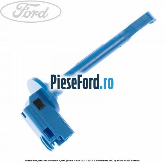 Senzor temperatura aeroterma Ford Grand C-Max 2011-2015 1.0 EcoBoost 100 cp M2DA, M2DC benzina