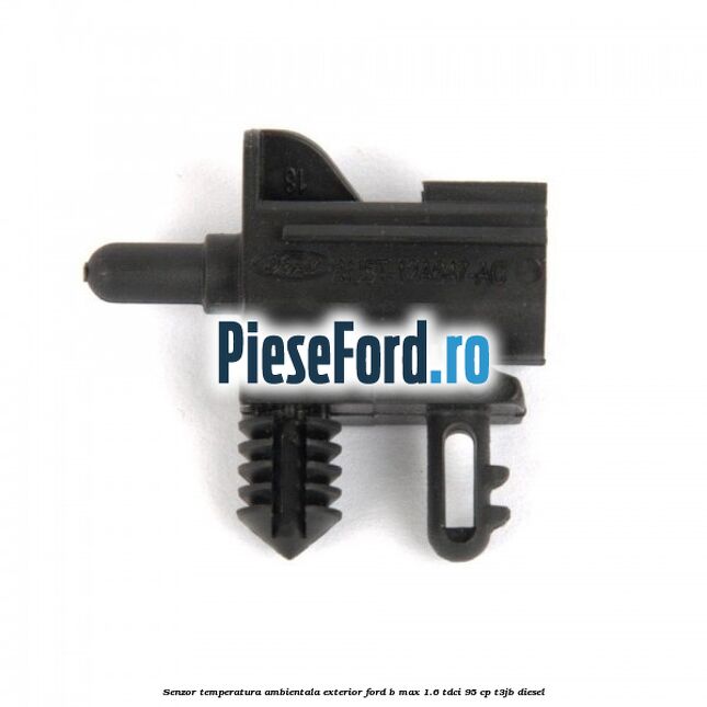 Senzor temperatura ambientala exterior Ford B-Max 1.6 TDCi 95 cp