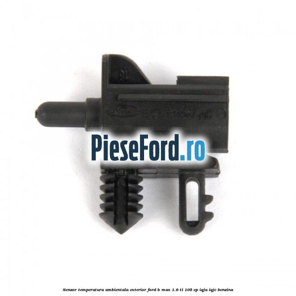Senzor temperatura ambientala exterior Ford B-Max 1.6 Ti 105 cp IQJA, IQJC benzina