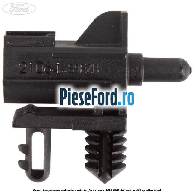 Senzor temperatura ambientala exterior Ford Transit 2019-2023 2.0 EcoBlue 160 cp N0HA diesel