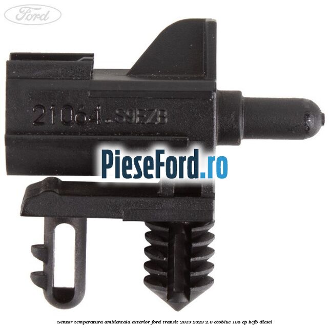 Senzor temperatura ambientala exterior Ford Transit 2019-2023 2.0 EcoBlue 185 cp BCFB diesel