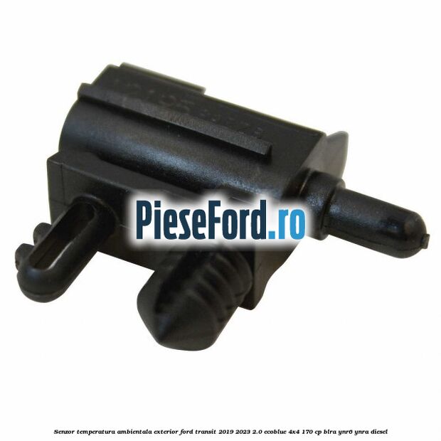 Senzor temperatura ambientala exterior Ford Transit 2019-2023 2.0 EcoBlue 4x4 170 cp BLRA, YNR6, YNRA diesel