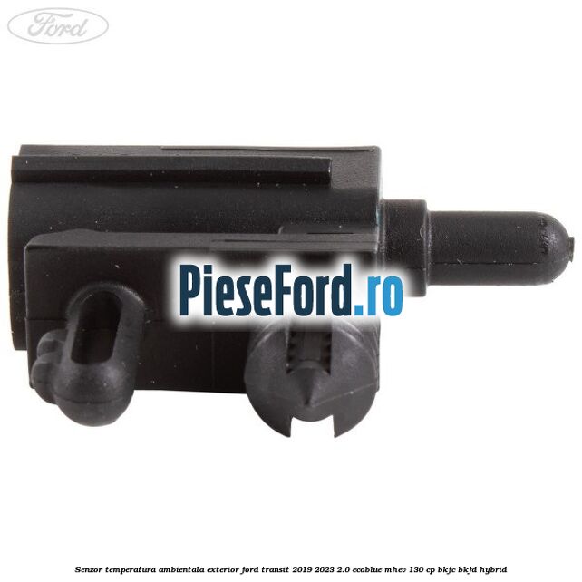 Senzor temperatura ambientala exterior Ford Transit 2019-2023 2.0 EcoBlue mHEV 130 cp BKFC, BKFD Hybrid
