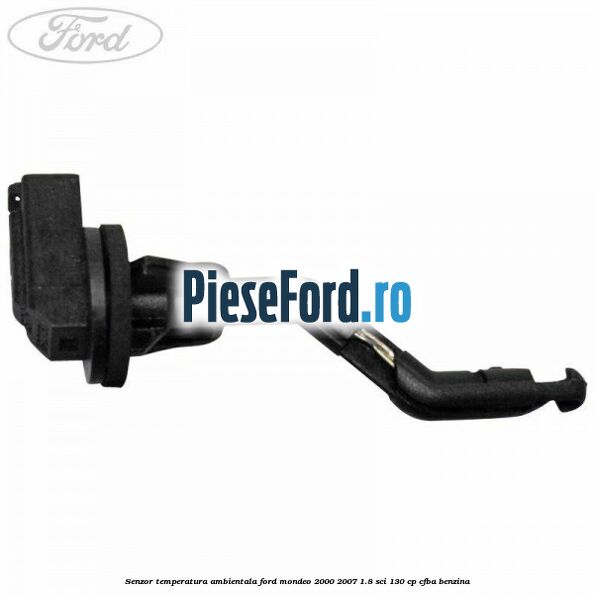 Senzor temperatura ambientala Ford Mondeo 2000-2007 1.8 SCi 130 cp CFBA benzina