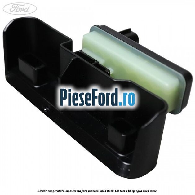 Senzor temperatura ambientala Ford Mondeo 2014-2018 1.6 TDCi 115 cp NGCA, U3CA diesel