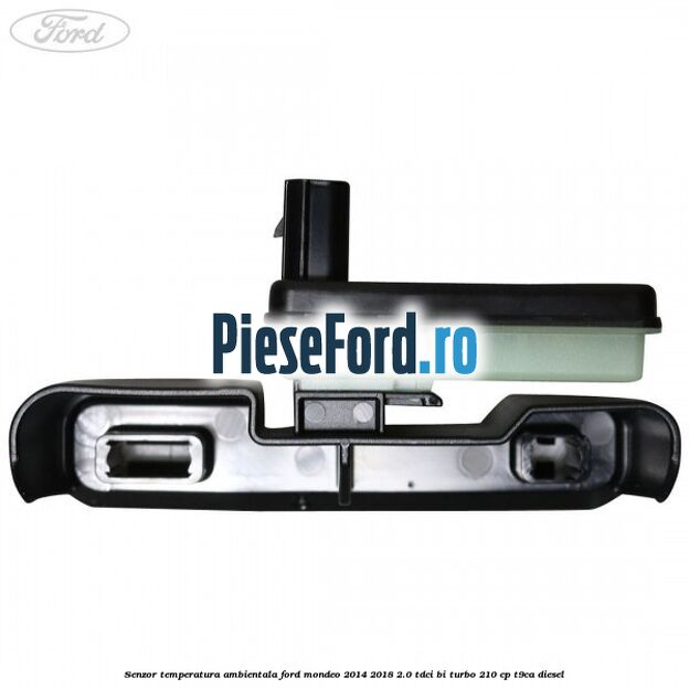 Senzor temperatura ambientala Ford Mondeo 2014-2018 2.0 TDCi Bi-Turbo 210 cp T9CA diesel