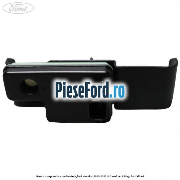 Senzor temperatura ambientala Ford Mondeo 2019-2023 2.0 EcoBlue 120 cp Senzor temperatura ambientala Ford Mondeo 2019-2023 2.0 EcoBlue 120 cp BCCD diesel