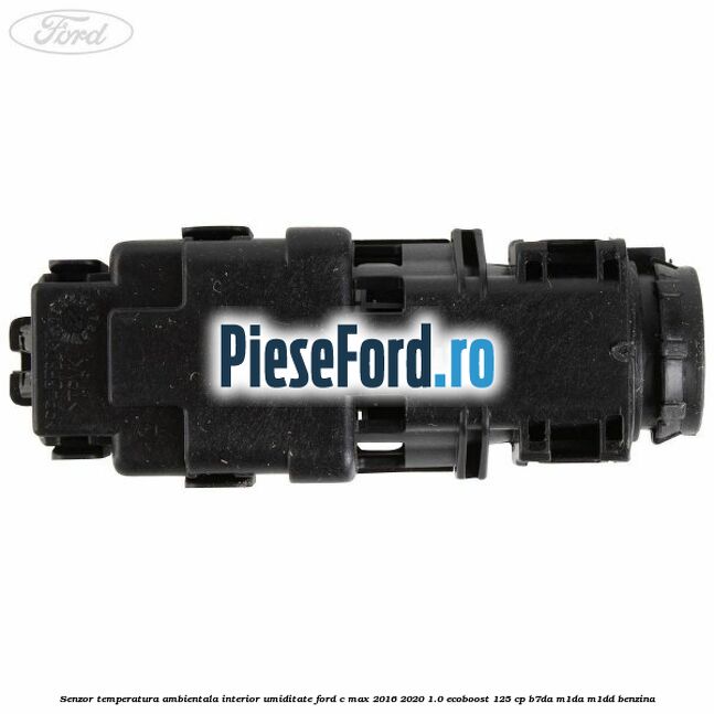 Senzor temperatura ambientala interior, umiditate Ford C-Max 2016-2020 1.0 EcoBoost 125 cp B7DA, M1DA, M1DD benzina