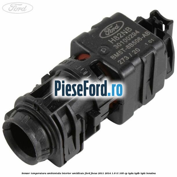 Senzor temperatura ambientala interior, umiditate Ford Focus 2011-2014 1.6 Ti 105 cp IQDA, IQDB, IQDC benzina