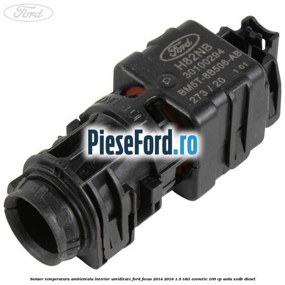 Senzor temperatura ambientala interior, umiditate Ford Focus 2014-2018 1.5 TDCi ECOnetic 105 cp AEDA, XXDB diesel