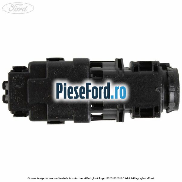Senzor temperatura ambientala interior, umiditate Ford Kuga 2013-2016 2.0 TDCi 140 cp UFMA diesel