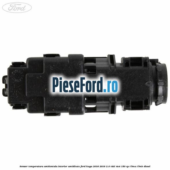 Senzor temperatura ambientala interior, umiditate Ford Kuga 2016-2018 2.0 TDCi 4x4 150 cp T7MA, T7MB diesel