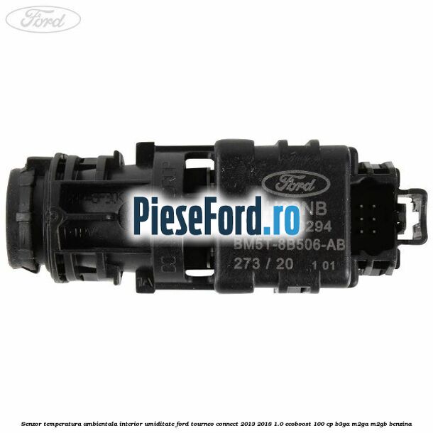 Senzor temperatura ambientala interior, umiditate Ford Tourneo Connect 2013-2018 1.0 EcoBoost 100 cp B3GA, M2GA, M2GB benzina